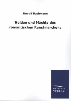 Helden und Mächte des romantischen Kunstmärchens - Buchmann, Rudolf