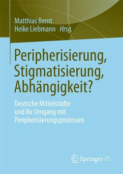 Peripherisierung, Stigmatisierung, Abhängigkeit? (eBook, PDF)