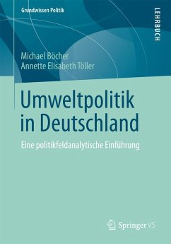 Umweltpolitik in Deutschland (eBook, PDF) - Böcher, Michael; Töller, Annette Elisabeth