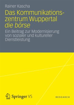 Das Kommunikationszentrum Wuppertal die börse (eBook, PDF) - Kascha, Rainer