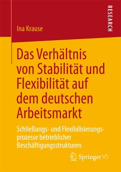 Das Verhältnis von Stabilität und Flexibilität auf dem deutschen Arbeitsmarkt (eBook, PDF) - Krause, Ina