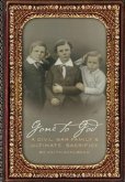 Gone to God: A Civil War Family's Ultimate Sacrifice