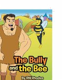 The Bully and the Bee The Bully and the Bee