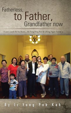Fatherless, to Father, Grandfather Now - Ir Yong Poh Kah