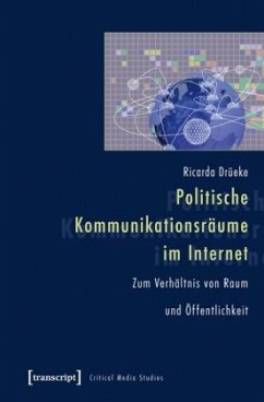 Politische Kommunikationsräume im Internet - Drüeke, Ricarda