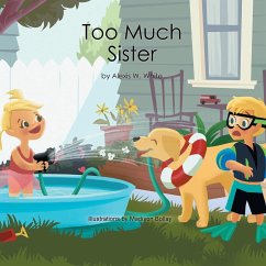 Too Much Sister - White, Alexis W.