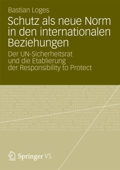 Schutz als neue Norm in den internationalen Beziehungen (eBook, PDF) - Loges, Bastian
