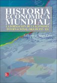 Historia económica mundial : la formación de la economía internacional : siglos XVI-XX Historia económica mundial : la formación de la economía internacional : siglos XVI-XX