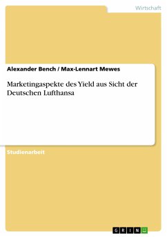 Marketingaspekte des Yield aus Sicht der Deutschen Lufthansa (eBook, PDF) - Bench, Alexander; Mewes, Max-Lennart
