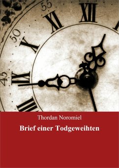 Brief einer Todgeweihten (eBook, ePUB) - Noromiel, Thordan