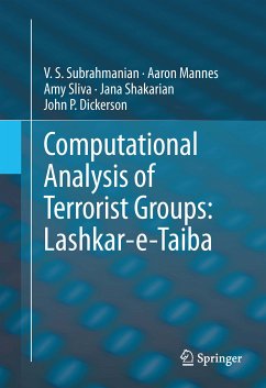 Computational Analysis of Terrorist Groups: Lashkar-e-Taiba (eBook, PDF) - Subrahmanian, V.S.; Mannes, Aaron; Sliva, Amy; Shakarian, Jana; Dickerson, John P.