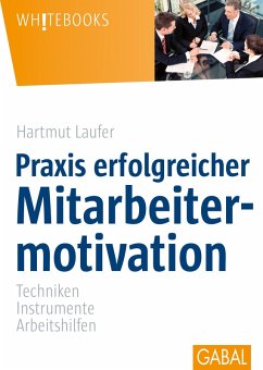 Praxis erfolgreicher Mitarbeitermotivation (eBook, PDF) - Laufer, Hartmut