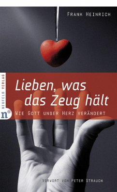 Lieben, was das Zeug hält (eBook, ePUB) - Heinrich, Frank