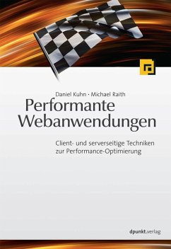 Performante Webanwendungen (eBook, PDF) - Kuhn, Daniel; Raith, Michael