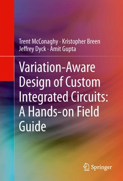Variation-Aware Design of Custom Integrated Circuits: A Hands-on Field Guide (eBook, PDF) - McConaghy, Trent; Breen, Kristopher; Dyck, Jeffrey; Gupta, Amit