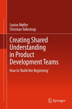 Creating Shared Understanding in Product Development Teams (eBook, PDF) - Møller, Louise; Tollestrup, Christian