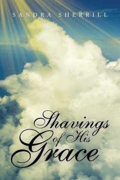 Shavings of His Grace - Sherrill, Sandra