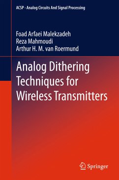 Analog Dithering Techniques for Wireless Transmitters (eBook, PDF) - Arfaei Malekzadeh, Foad; Mahmoudi, Reza; van Roermund, Arthur H.M.