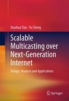 Scalable Multicasting over Next-Generation Internet (eBook, PDF) - Tian, Xiaohua; Cheng, Yu