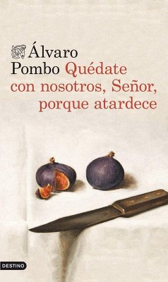 Quédate con nosotros, Señor, porque atardece - Pombo, Álvaro