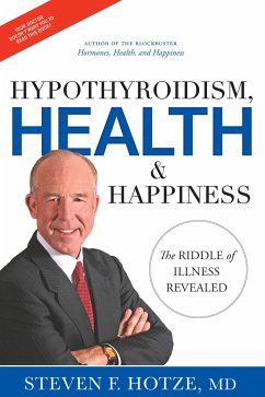 Hypothyroidism, Health & Happiness - Hotze, Steven F