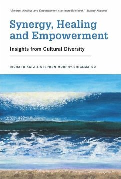 Synergy, Healing, and Empowerment - Katz, Richard; Murphy-Shigematsu, Stephen