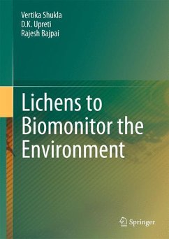 Lichens to Biomonitor the Environment - Shukla, Vertika;Upreti, D.K.;Bajpai, Rajesh