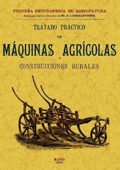 Tratado práctico de máquinas agrícolas y construcciones rurales - Menul, V. Georges