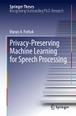 Privacy-Preserving Machine Learning for Speech Processing (eBook, PDF)