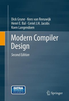 Modern Compiler Design (eBook, PDF) - Grune, Dick; Reeuwijk, Kees van; Bal, Henri E.; Jacobs, Ceriel J. H.; Langendoen, Koen