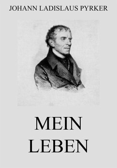Mein Leben (eBook, ePUB) - Pyrker, Johann Ladislaus
