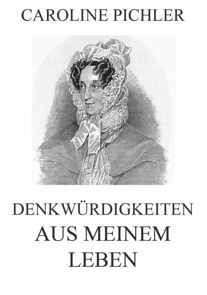 Denkwürdigkeiten aus meinem Leben (eBook, ePUB) Denkwürdigkeiten aus meinem Leben (eBook, ePUB)