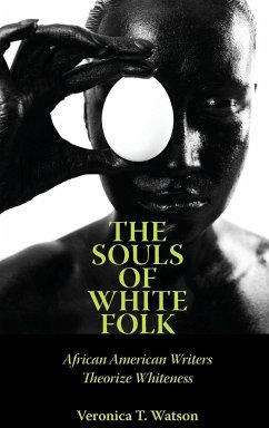 The Souls of White Folk - Watson, Veronica T.