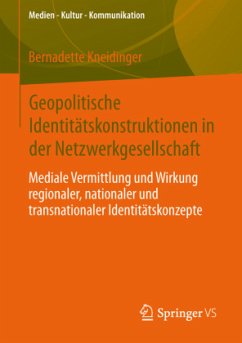 Geopolitische Identitätskonstruktionen in der Netzwerkgesellschaft - Kneidinger, Bernadette
