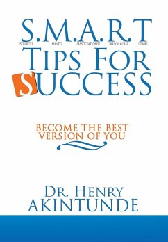 S.M.A.R.T Tips for Success - Akintunde, Henry; Akintunde, Henry