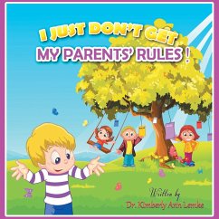 I Just Don't Get My Parents' Rules - Lemke, Kimberly Ann