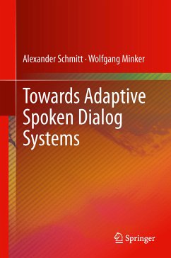 Towards Adaptive Spoken Dialog Systems (eBook, PDF) - Schmitt, Alexander; Minker, Wolfgang