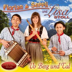 Vo Berg Und Tal - Florian & Seppli Und Lisa Stoll