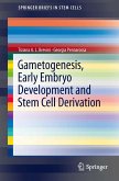 Gametogenesis, Early Embryo Development and Stem Cell Derivation (eBook, PDF)