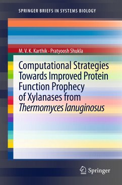 Computational Strategies Towards Improved Protein Function Prophecy of Xylanases from Thermomyces lanuginosus (eBook, PDF) - Karthik, MVK; Shukla, Pratyoosh