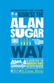 The Unauthorized Guide To Doing Business the Alan Sugar Way (eBook, PDF)