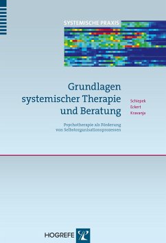 Grundlagen systemischer Therapie und Beratung - Schiepek, Günter;Eckert, Heiko;Kravanja, Brigitte