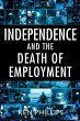 Independence and the Death of Employment - Bild 1