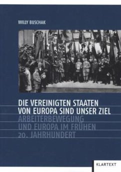 Die Vereinigten Staaten von Europa sind unser Ziel - Buschak, Willy