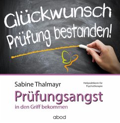 Prüfungsangst in den Griff bekommen - Thalmayr, Sabine