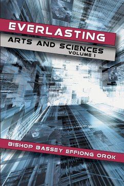 Everlasting Arts and Sciences - Orok, Bishop Bassey Effiong