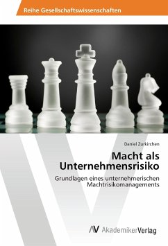 Macht als Unternehmensrisiko - Zurkirchen, Daniel