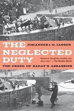 The Neglected Duty: The Creed of Sadat's Assassins - Jansen, Johannes J. G.