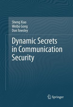 Dynamic Secrets in Communication Security - Xiao, Sheng;Gong, Weibo;Towsley, Don