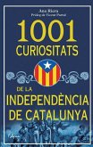 1001 curiositats de la indepndència de Catalunya